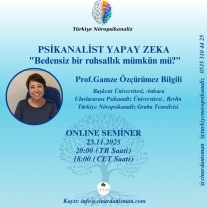Psikanalist Yapay Zeka "Bedensiz Bir Ruhsallık Mümkün Mü?"